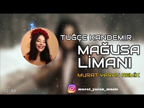 Tuğçe Kandemir - Mağusa Limanı ( Murat Yaran Remix )