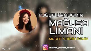 Tuğçe Kandemir - Mağusa Limanı ( Murat Yaran Remix ) Resimi