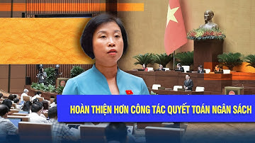 Hoàn thiện hơn công tác quyết toán ngân sách