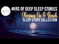 DREAMING ON A BEACH | 4Hrs of Beach Themed Stories With Ocean Sounds | Bedtime Stories for Grown Ups