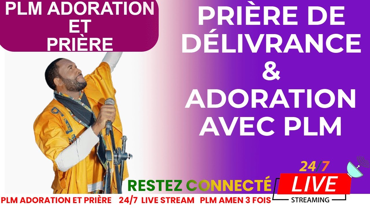 PRIÈRE DE DÉLIVRANCE ET ADORATION NON-STOP AVEC PLM AMEN 3 FOIS