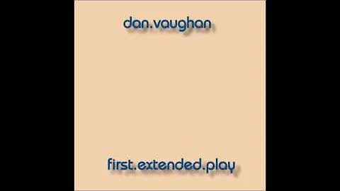 dan vaughan - valensigth (unreleased 2004 produced...