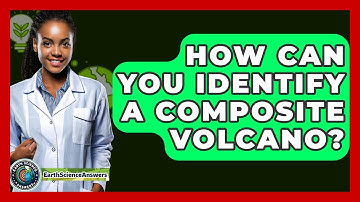 How Can You Identify A Composite Volcano? - Earth Science Answers