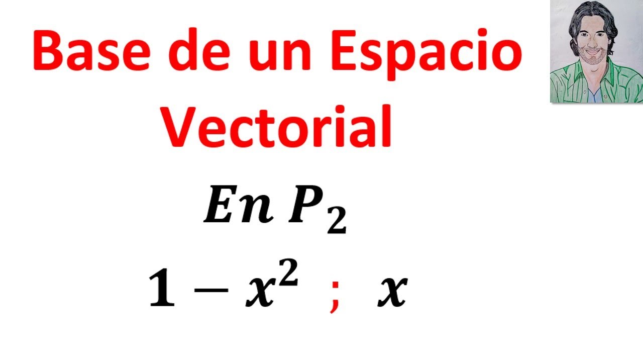 BASE de un ESPACIO VECTORIAL Ejercicios RESUELTOS Álgebra Lineal