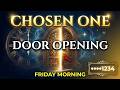 🔴 Chosen One: The Unexpected Financial Door Opening For You This Friday Morning