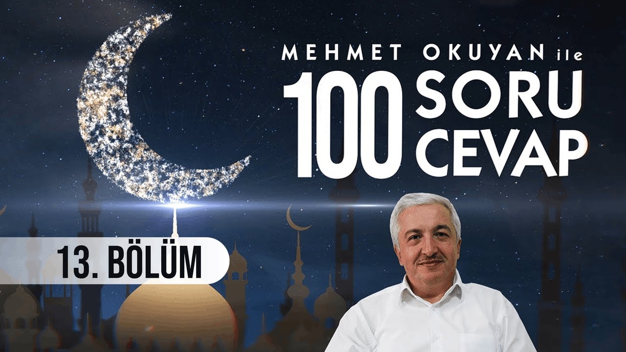 13. BÖLÜM: Kur'an'a Göre Kadın | 100 Soru 100 Cevap - Prof. Dr. Mehmet OKUYAN