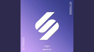 Video thumbnail of "Eynka - Beyond Us (Extended Mix)"