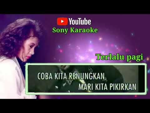 TERLALU PAGI KARAOKE