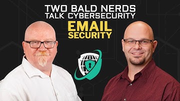 2 Bald Nerds Talk Email Security – with Mike Meyers and Richard Chapman