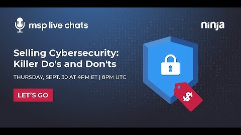 MSP Live Chat: Selling Cybersecurity: Killer Do