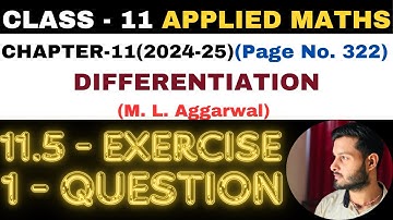 1 Que Exercise 11.5 l Chapter 11 l DIFFERENTIATION l Class 11th Applied Maths l M L Aggarwal 2024-25