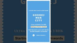 Godrej MSR City Shettigere - Luxury Apartment in Shettigere | Apartment Near Airport #godrejmsrcity