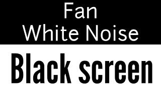 White Noise Black Screen, Fan White Noise Sounds To Help You Sleep, 10 Hours Sleeping Sounds, no ads