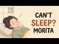 The Japanese Morita Method — Stop Fighting Your Racing Mind and Finally Rest