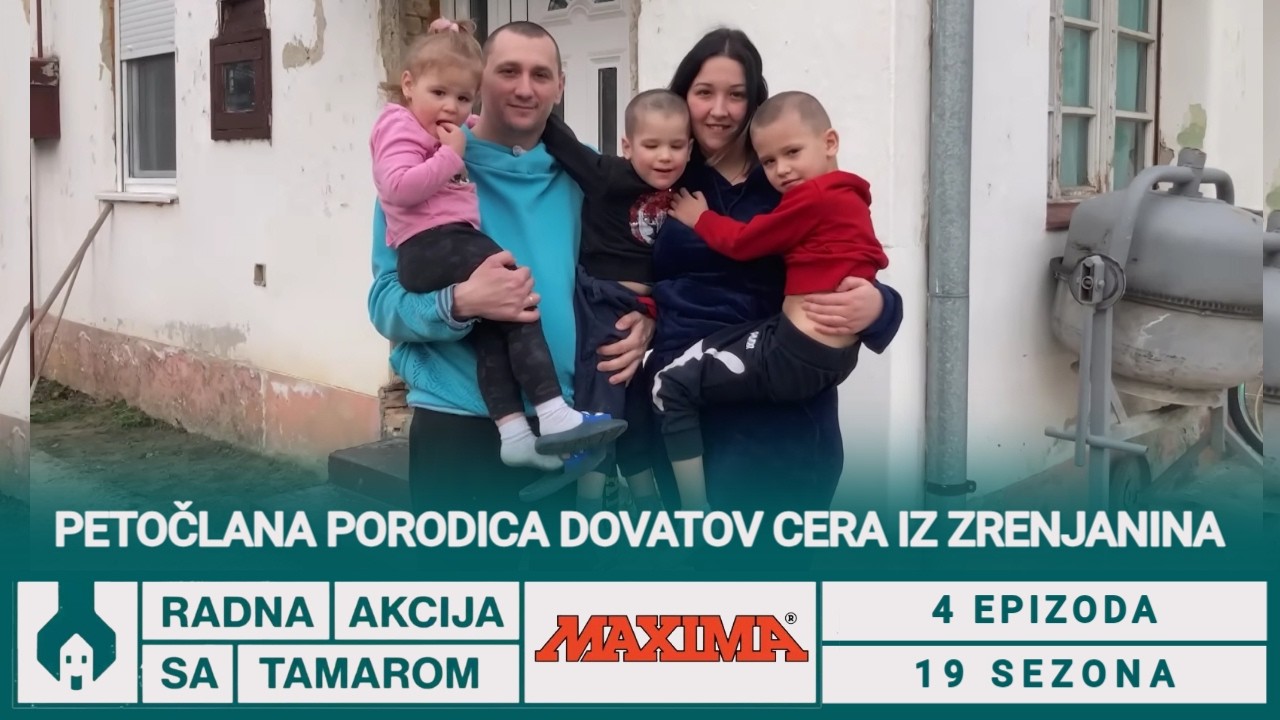 Petoclana porodica Dovatov Cera iz Zrenjanina | RADNA AKCIJA SA TAMAROM | Sezona 19 | Epizoda 4
