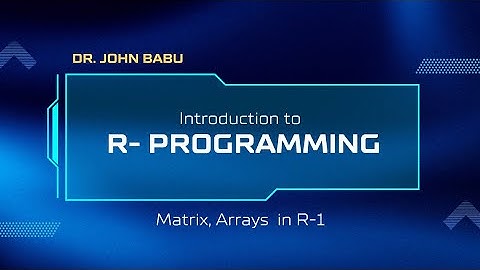 Matrix- in - R  (creating matrix, using matrix( ), rbind( ), cbind( )