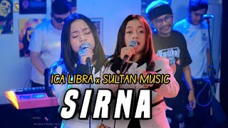 SIRNA - ICA LIBRA X SULTAN MUSIC [ LIVE MUSIC COVER ]