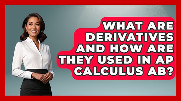 What Are Derivatives And How Are They Used In AP Calculus AB? - High School Toolkit