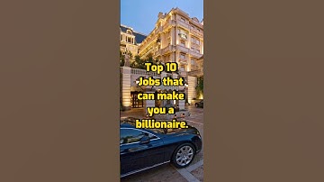 Top 10 jobs that can make you a billionaire #billionairemindset #richlife