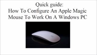 Quick guide How To Configure An Apple Magic Mouse To Work On A Windows PC