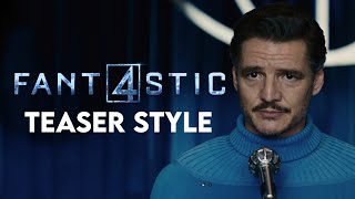 FANTASTIC FOUR: FIRST STEPS | Fantastic Four (2015) Teaser Style