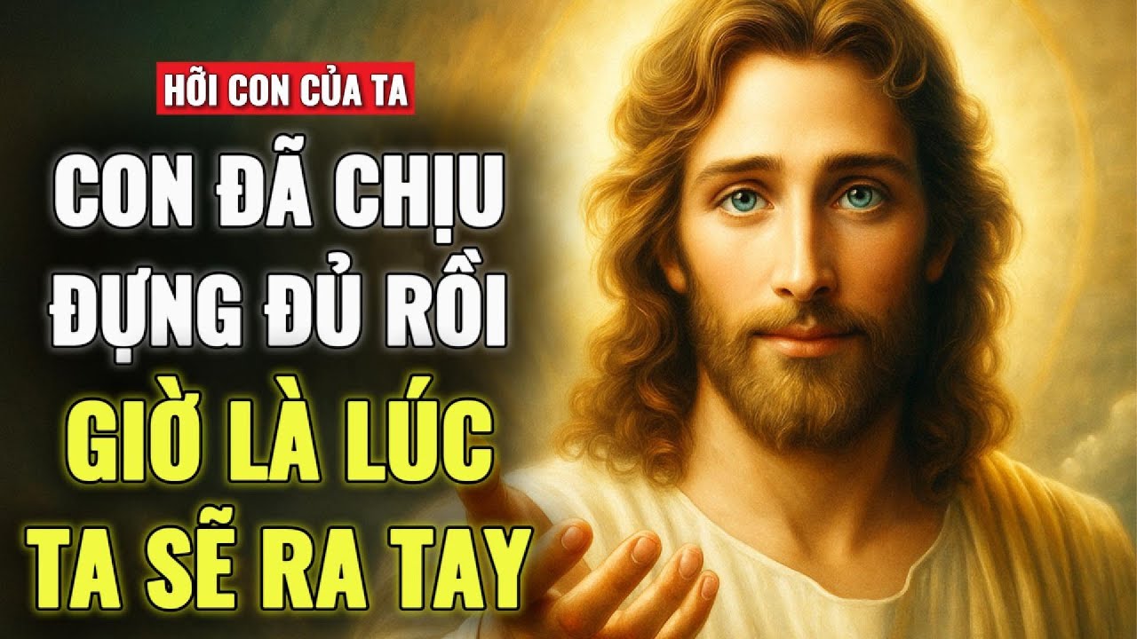 🔴 CON YÊU DẤU,  CON ĐÃ CHỊU ĐỰNG ĐỦ RỒI. GIỜ HÃY LẮNG NGHE TA THẬT KỸ CÀNG|| THÔNG ĐIỆP TỪ CHÚA