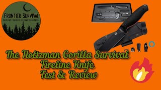 Holtzman Gorilla Survival Fireline Knife Test Review