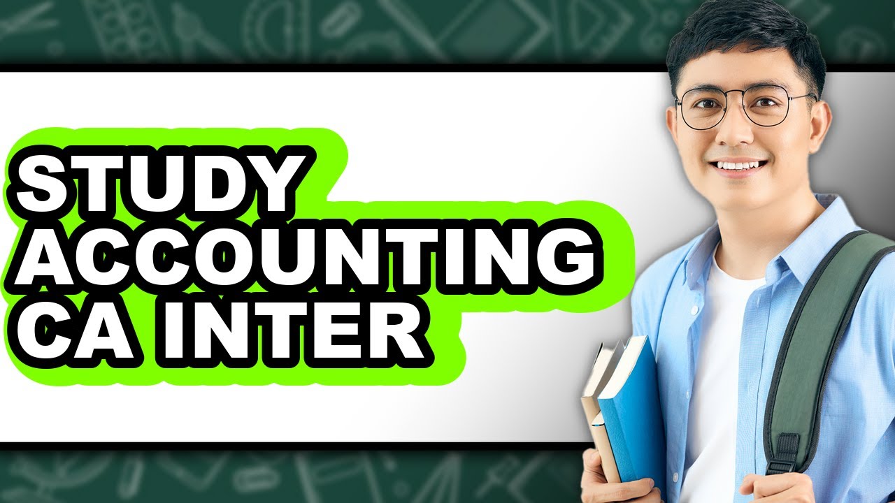 How To Study Accounting CA Inter - Step By Step