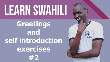 Swahili Greetings & Self introduction #2 Exercises