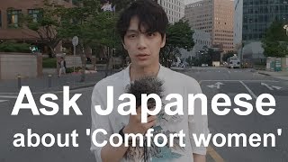 Ask to Japanese, about 'comfort women'