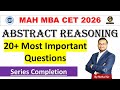20+ Abstract Reasoning Most Repeated PYQs | MH MBA CET Preparation 2026 | Series Completion PYQs