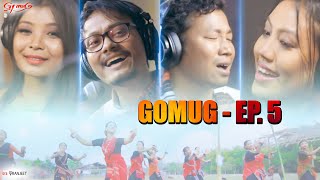 GOMUG | Episode 5 | Bio Pegu | Agam kutum | Chandra Kr. Patgiri | Rupali Payeng | Richma Panging |
