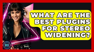 What Are The Best Plugins For Stereo Widening? - Electronic Mix Masters