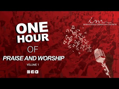 One Hour Of Praise And Worship Volume 1 Maranatha Christian Church