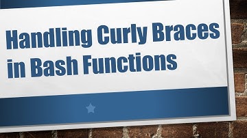 Handling Curly Braces in Bash Functions