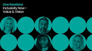 Inclusivity Now: Voice & Vision (CMC 2025)