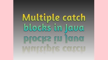 Multiple catch blocks in Java