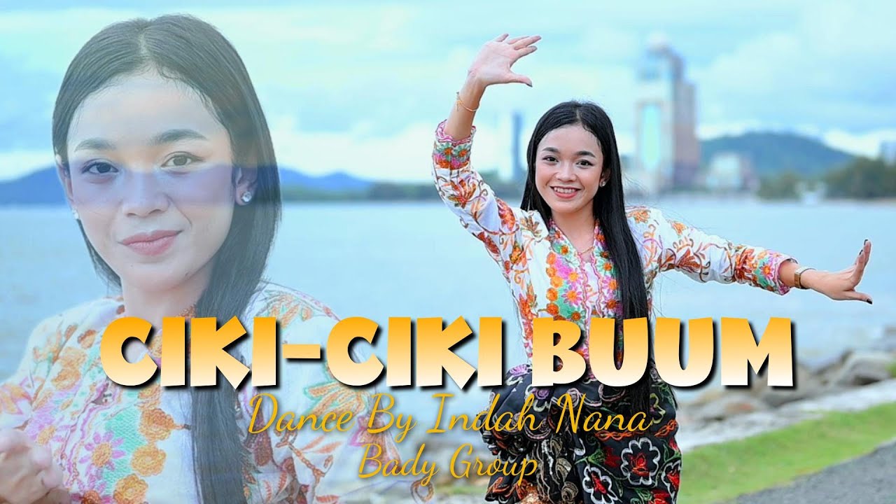 CIKI-CIKI BUUM DANCE BY INDAH NANA BADY GROUP