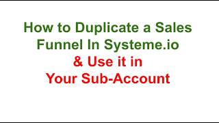 How to Duplicate a Sales Funnel in Systeme io & Use It in Your Sub Account