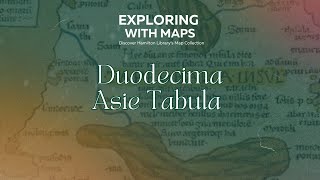 Exploring With Maps - Duodecima Asie Tabula