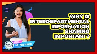Why Is Interdepartmental Information Sharing Important? - Office Wellness Insights