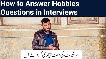 How to Answer Hobbies Questions in Interviews: Tips by Sir Waqar Waheed