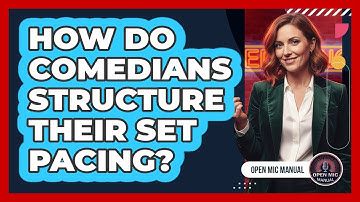 How Do Comedians Structure Their Set Pacing?