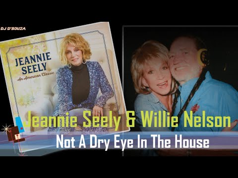 Jeannie Seely & Willie Nelson - Not a Dry Eye in the House (2020)