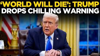 IRAN WAR LIVE: 'World Will Die If...': Trump's Deadly Ultimatum On Cam | Trump Latest News | US NEWS