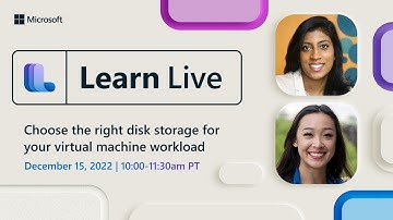 Learn Live - Choose the right disk storage for your virtual machine workload