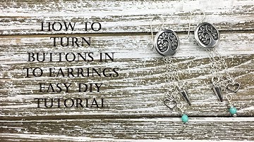 How to Turn Buttons in to Earrings - Easy DIY Tutorial