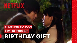 A Birthday Surprise | From Me to You: Kimi Ni Todoke | Netflix Philippines