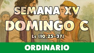 Ordinario XV 001 domingo C Lc(10,25-37) I