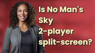 Is No Man's Sky 2-player split-screen?